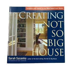 Vintage 2001 Creating the Not So Big House Paperback Book by Sarah Susanka